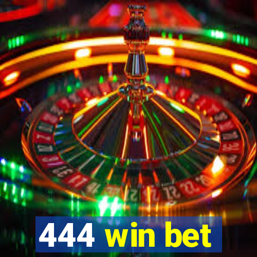 444 win bet